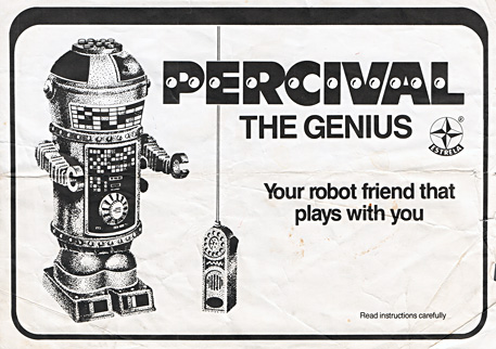 Percival the Genius Robot Instruction Manual Percival the Genius Robot Instruction Manual